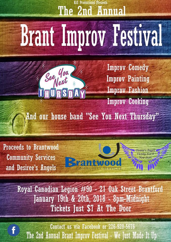 Shake off the winter chill with the 2nd Annual Brant Improv Festival. Improv Comedy, Improv Cooking, Improv Fashion and much, much more. January 19th and 20th featuring See You Next Thursday, Monique Roussel Hunsley, Tammy Hunt-Eechaute, Peekaboo It’s Almost New, Moksha Yoga Brantford, The Raw Carrot Soup Enterprise and more!